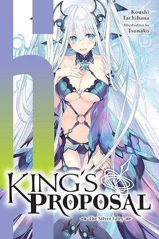 King's Proposal, Vol. 6 (light novel)