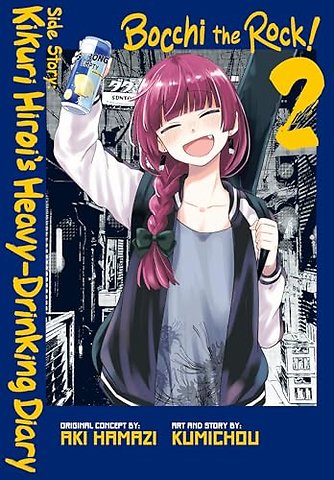 Bocchi the Rock! Side Story: Kikuri Hiroi’s Heavy-Drinking Diary, Vol. 2