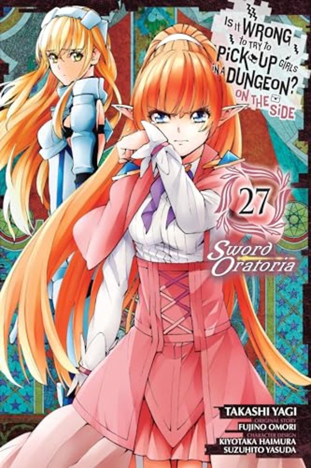 Is It Wrong to Try to Pick Up Girls in a Dungeon? On the Side: Sword Oratoria, Vol. 27 (manga)