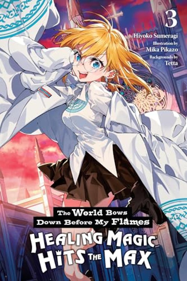 The World Bows Down Before My Flames, Vol. 3 (novel)