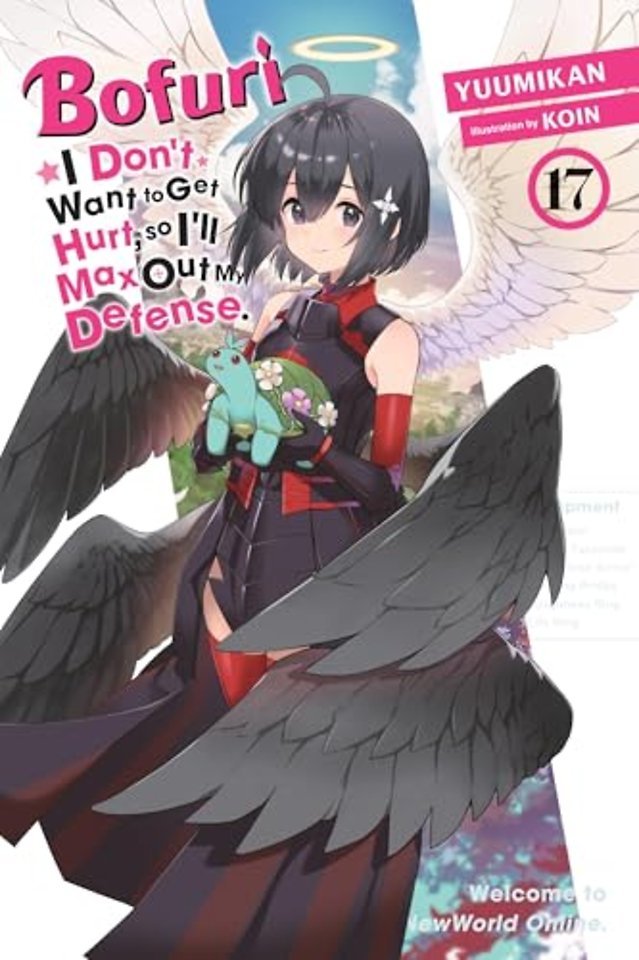 Bofuri: I Don't Want to Get Hurt, so I'll Max Out My Defense., Vol. 17 (light novel)