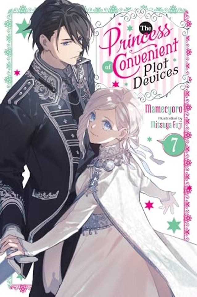 The Princess of Convenient Plot Devices, Vol. 7 (light novel)