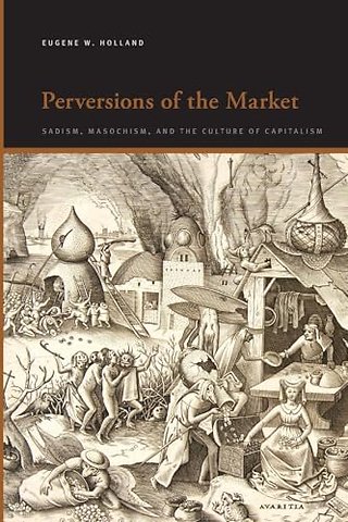 Perversions of the Market