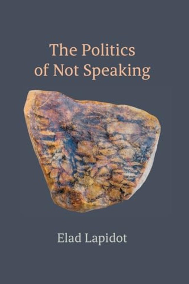 The Politics of Not Speaking