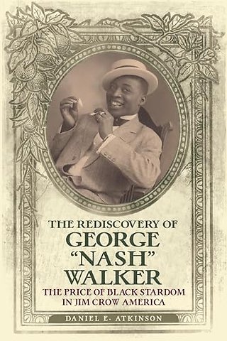 The Rediscovery of George "Nash" Walker