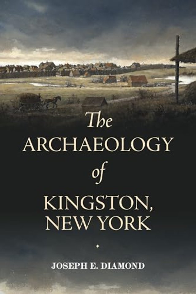 The Archaeology of Kingston, New York