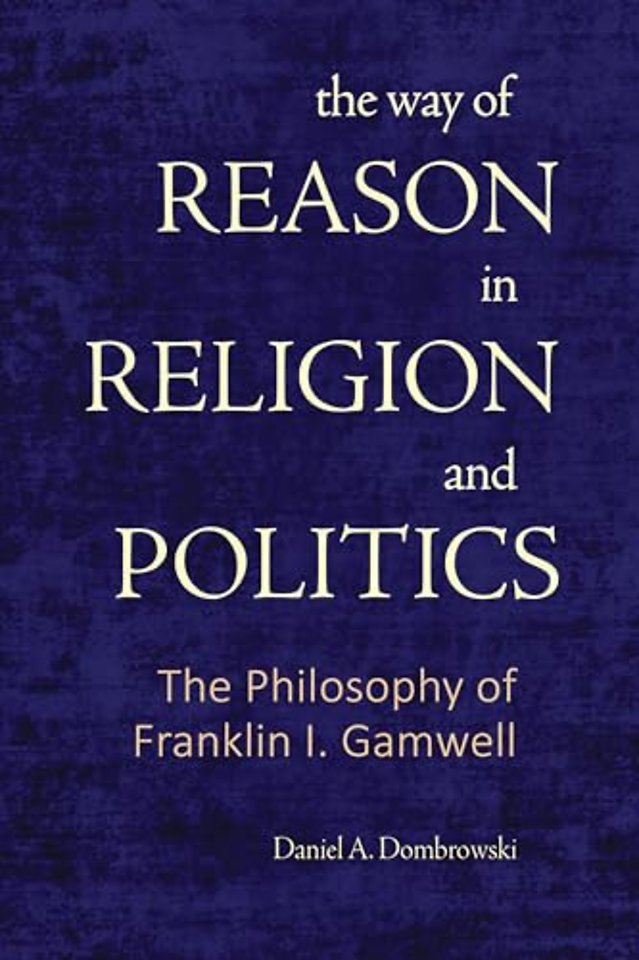 The Way of Reason in Religion and Politics