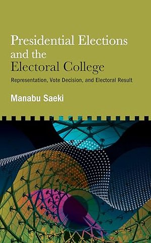 Presidential Elections and the Electoral College