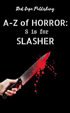 S is for Slasher
