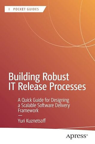 Building Robust IT Release Processes