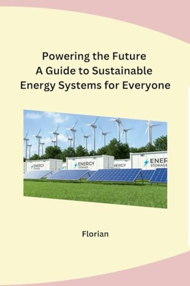 Powering the Future A Guide to Sustainable Energy Systems for Everyone