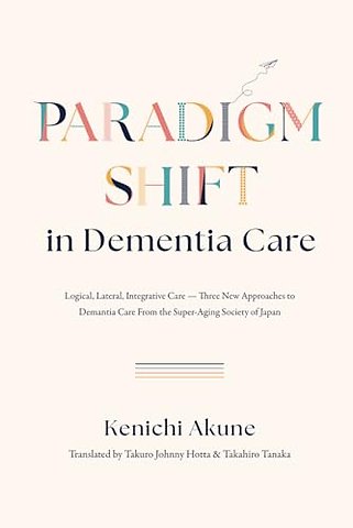 Paradigm Shift in Dementia Care