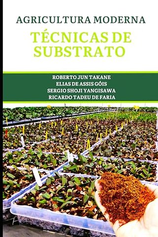 Tecnicas de Substratos para a Agricultura Moderna