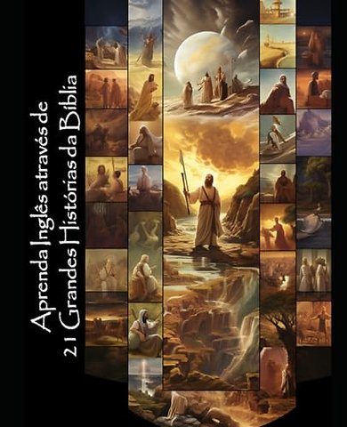 Aprenda Ingles atraves de 21 Grandes Historias da Biblia