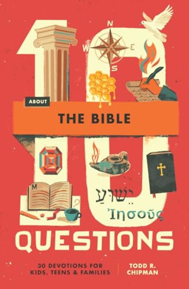 10 Questions About the Bible – 30 Devotions for Kids, Teens, and Families