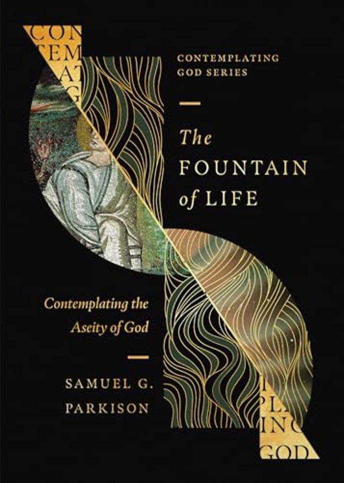 The Fountain of Life – Contemplating the Aseity of God