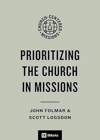Prioritizing the Church in Missions