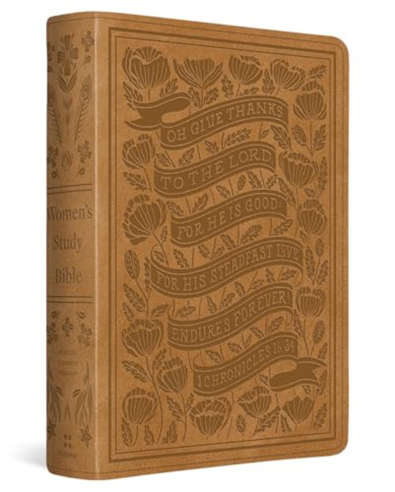 ESV Women`s Study Bible (TruTone, Nubuck Caramel, 1 Chronicles 16:34 Design)