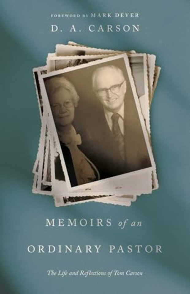 Memoirs of an Ordinary Pastor – The Life and Reflections of Tom Carson