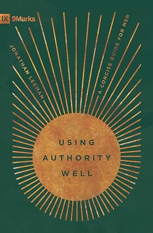 Using Authority Well – A Concise Guide for Men