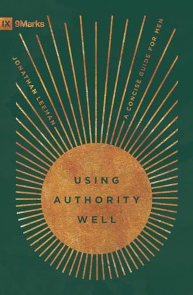 Using Authority Well – A Concise Guide for Men
