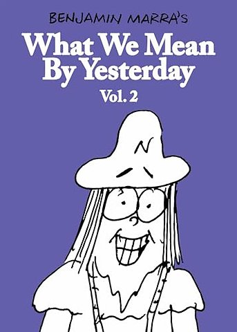 What We Mean By Yesterday: Vol. 2