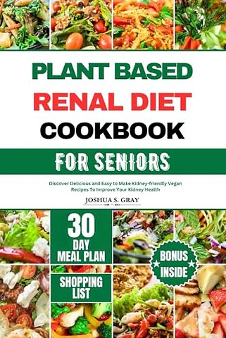 Plant Based Renal Diet Cookbook for Seniors