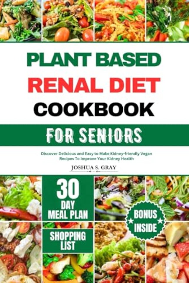 Plant Based Renal Diet Cookbook for Seniors