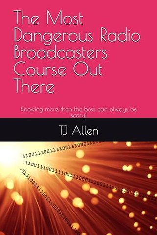 The Most Dangerous Radio Broadcasters Course Out There