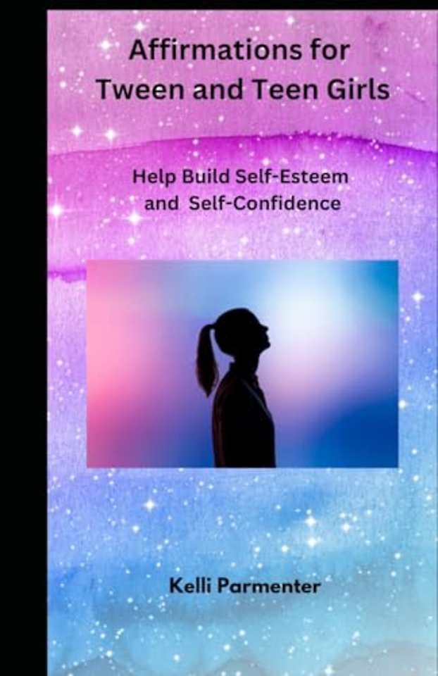165 Affirmations for Tween and Teen Girls