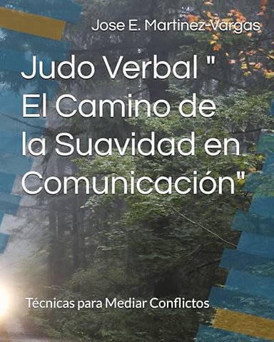 Judo Verbal " El Camino de la Suavidad en Comunicacion"