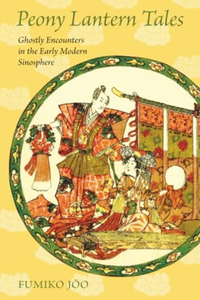 Peony Lantern Tales – Ghostly Encounters in the Early Modern Sinosphere