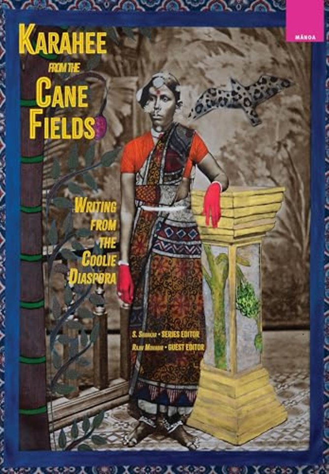 Karahee from the Cane Fields – Writing from the Coolie Diaspora