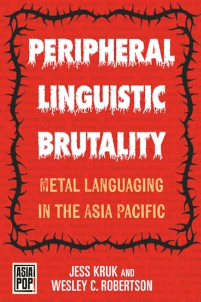 Peripheral Linguistic Brutality – Metal Languaging in the Asia Pacific
