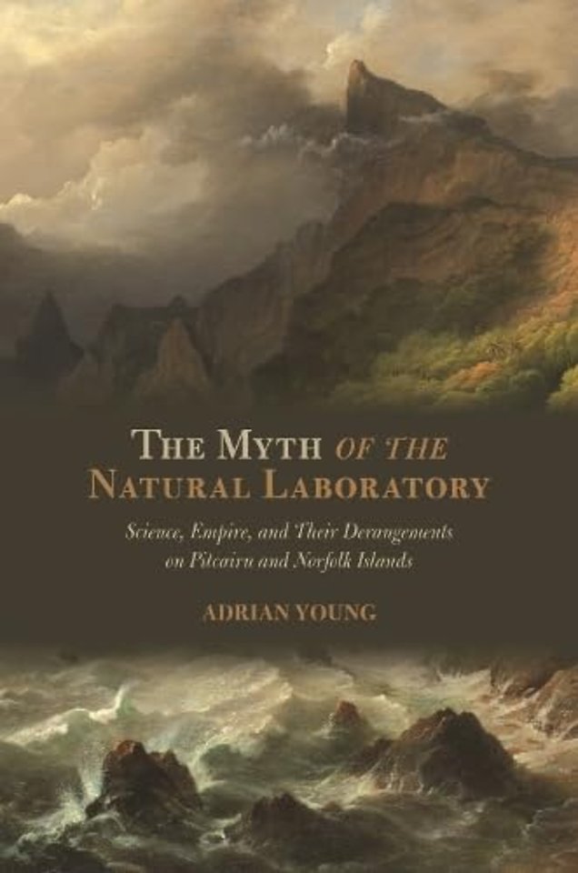 The Myth of the Natural Laboratory – Science, Empire, and Their Derangements on Pitcairn and Norfolk Islands