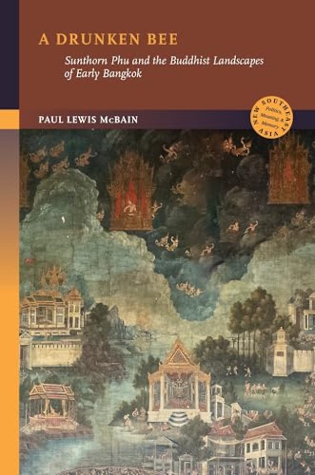 A Drunken Bee – Sunthorn Phu and the Buddhist Landscapes of Early Bangkok