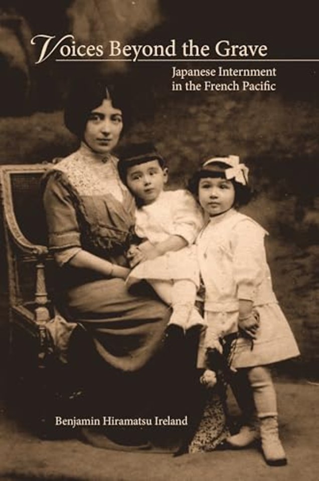 Voices Beyond the Grave – Japanese Internment in the French Pacific