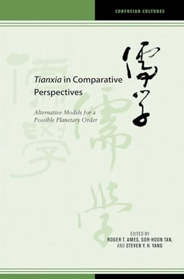 Tianxia in Comparative Perspectives – Alternative Models for a Possible Planetary Order