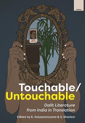 Touchable/Untouchable – Dalit Literature from India in Translation