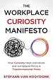 The Workplace Curiosity Manifesto The Workplace Curiosity Manifesto