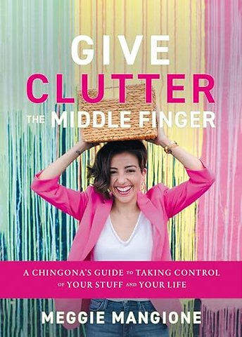 Give Clutter the Middle Finger