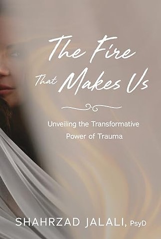 The Fire That Makes Us
