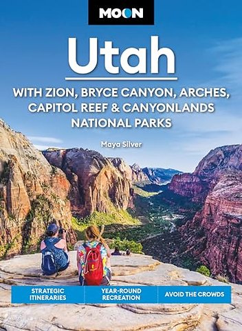 Moon Utah (Fifteenth Edition): With Zion, Bryce Canyon, Arches, Capitol Reef & Canyonlands National Parks