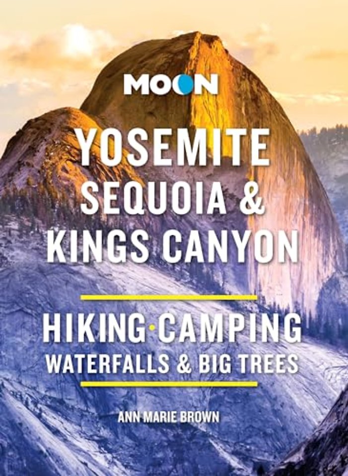 Moon Yosemite, Sequoia & Kings Canyon (Tenth Edition)