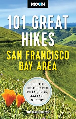 Moon 101 Great Hikes San Francisco Bay Area (7th Edition, Revised)
