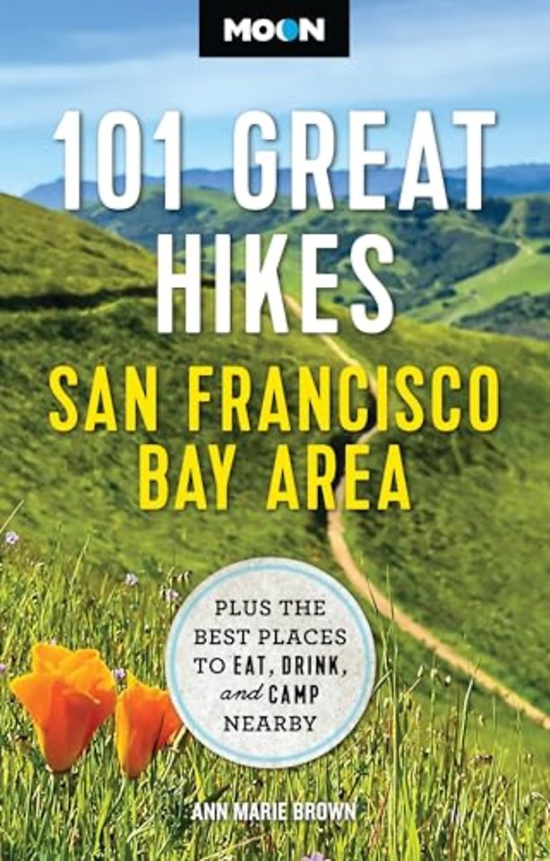 Moon 101 Great Hikes San Francisco Bay Area (7th Edition, Revised)