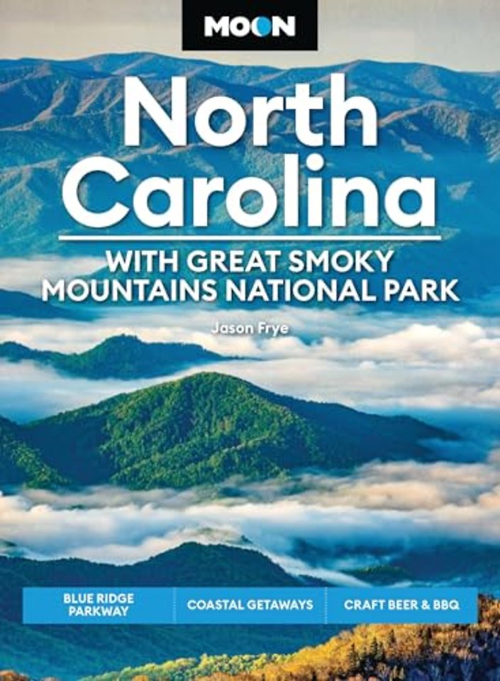 Moon North Carolina: With Great Smoky Mountains National Park (Ninth Edition)