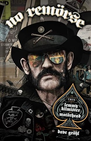 NO REMORSE: The Illustrated True Stories of Lemmy Kilmister and Motorhead