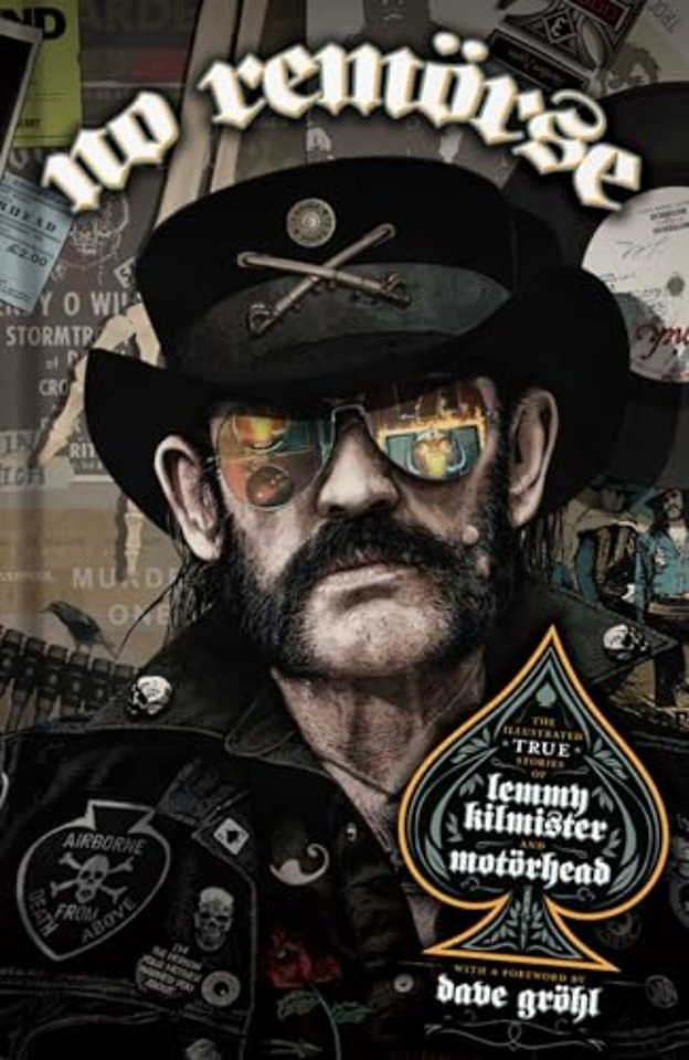 NO REMORSE: The Illustrated True Stories of Lemmy Kilmister and Motorhead
