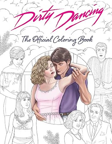 Dirty Dancing: The Official Coloring Book
